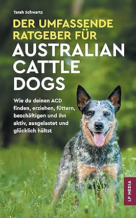 Der Umfassende Ratgeber Für Australian Cattle Dogs