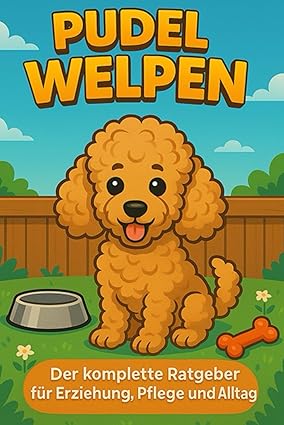 Pudel Welpen: Der komplette Ratgeber
